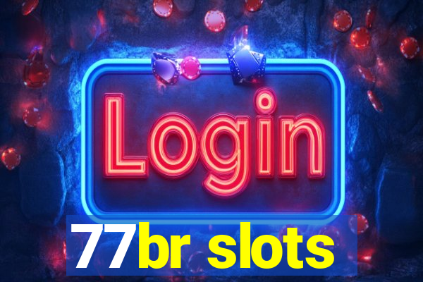 77br slots